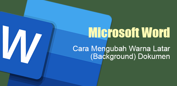 Cara Mengubah Warna Latar Background Dokumen Microsoft Word Cara Mengubah Warna Latar Background Dokumen Microsoft Word