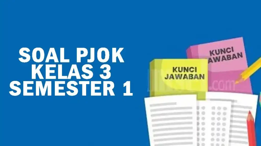 3 Fakta Mengejutkan Soal PJOK Kelas 3 Semester 1 dan Kunci Jawaban yang Harus Orang Tua Tahu di 2026