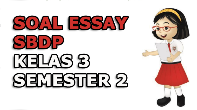 Akhirnya Terungkap! 7 Soal PAT SBdP Kelas 3 Semester 2 Pilihan Ganda & Esai