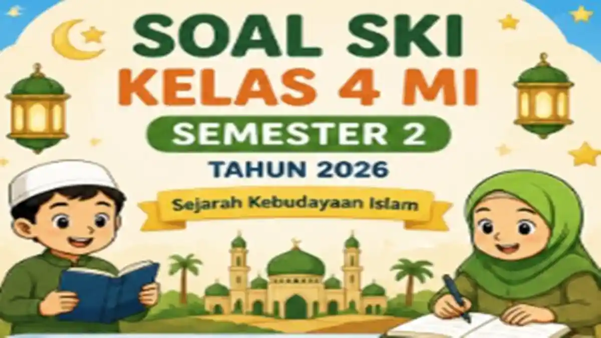 10 Latihan Soal SKI Kelas 4 MI Semester 2 dan Kunci Jawaban Pilihan