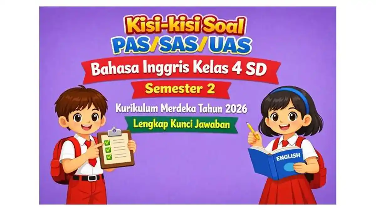 Kisi-kisi Soal PAS SAS UAS Bahasa Inggris Kelas 4 SD Semester 2